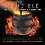 Various Artists, Crucible: The Songs Of Hunters & Collectors