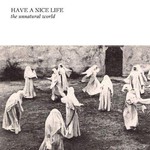 Have a Nice Life, The Unnatural World mp3
