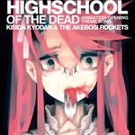Kyoudan Kishida & The Akeboshi Rockets, HIGHSCHOOL OF THE DEAD mp3