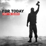 For Today, Fight The Silence