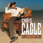 Chris Cagle, Anywhere But Here mp3