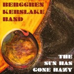 Berggren Kerslake Band, The Sun Has Gone Hazy
