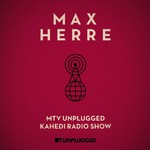 Max Herre, MTV Unplugged KAHEDI Radio Show