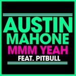 Austin Mahone, Mmm Yeah