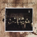 The Goddamn Gallows, Broke Down and Dirty