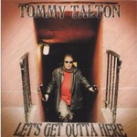 Tommy Talton, Let's Get Outta Here