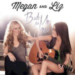 Megan and Liz, Bad For Me mp3