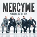 MercyMe, Welcome to the New