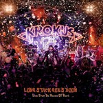 Krokus, Long Stick Goes Boom: Live From da House of Rust