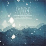 Amatorski, From Clay To Figures mp3