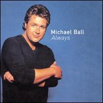 Michael Ball, Always