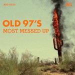 Old 97's, Most Messed Up mp3
