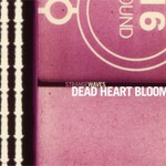 Dead Heart Bloom, Strange Waves