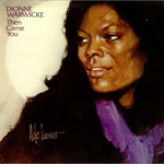 Dionne Warwick, Then Came You
