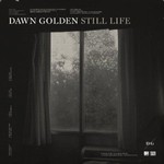 Dawn Golden, Still Life mp3