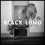 Black Lung, Black Lung