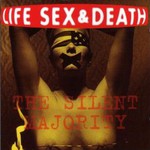 Life Sex & Death, The Silent Majority mp3