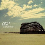 Crozet, We'll Be Gone By Then mp3