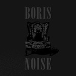 Boris, Noise