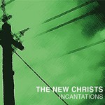 The New Christs, Incantations