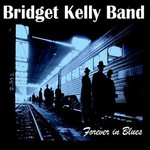 Bridget Kelly Band, Forever In Blues