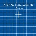 Xeno & Oaklander, Par Avion mp3