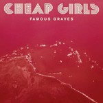 Cheap Girls, Famous Graves mp3
