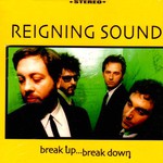 Reigning Sound, Break Up... Break Down