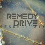 Remedy Drive, Resuscitate