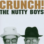 The Nutty Boys, Crunch!