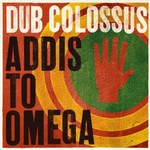 Dub Colossus, Addis to Omega mp3