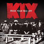 Kix, Rock Your Face Off
