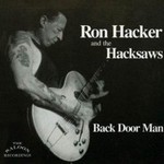 Ron Hacker and the Hacksaws, Back Door Man