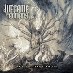 We Came as Romans, Tracing Back Roots