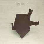 Ten Walls, Walking With Elephants mp3