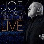 Joe Cocker, Fire It Up - Live