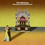 Tim Bowness, Abandoned Dancehall Dreams
