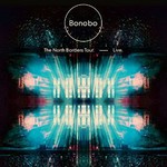 Bonobo, The North Borders Tour. - Live. mp3