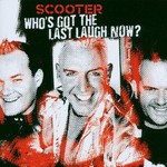 Scooter, Who's Got the Last Laugh Now? mp3
