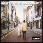 Oasis, (What's The Story) Morning Glory? (Deluxe Edition) mp3