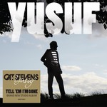 Yusuf/Cat Stevens, Tell 'em I'm Gone