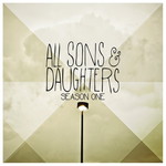 All Sons & Daughters, Season One mp3