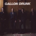 Gallon Drunk, The Rotten Mile