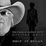 The Charlie Daniels Band, Off The Grid: Doin' It Dylan