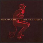 David Lee Roth, A Little Ain't Enough mp3