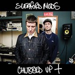 Sleaford Mods, Chubbed Up+