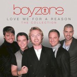 Boyzone, Love Me for a Reason: The Collection