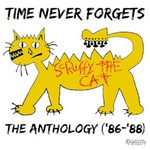 Scruffy the Cat, Time Never Forgets: The Anthology ('86-'88)