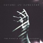 Future of Forestry, The Piano & Strings Sessions mp3