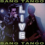 Bang Tango, Live mp3